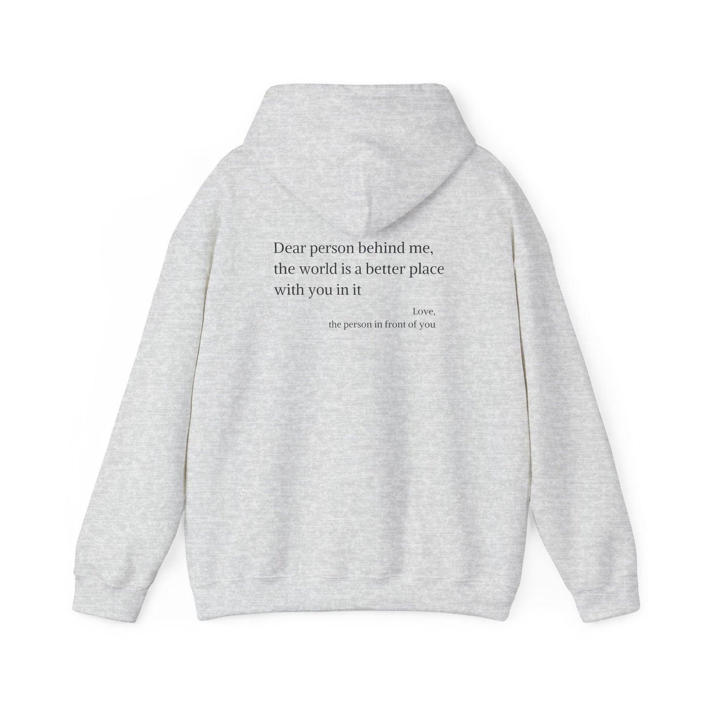 "You are enough. The world is a better place with you in it" Hoodie with front and back design