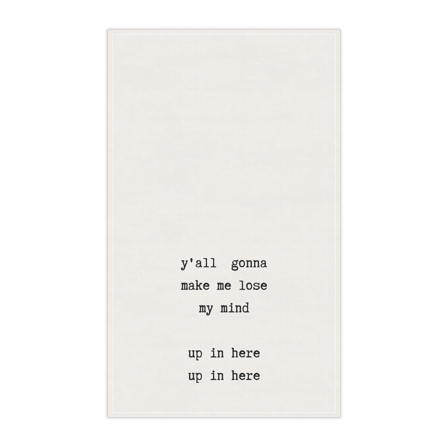 Lose My Mind Tea Towel