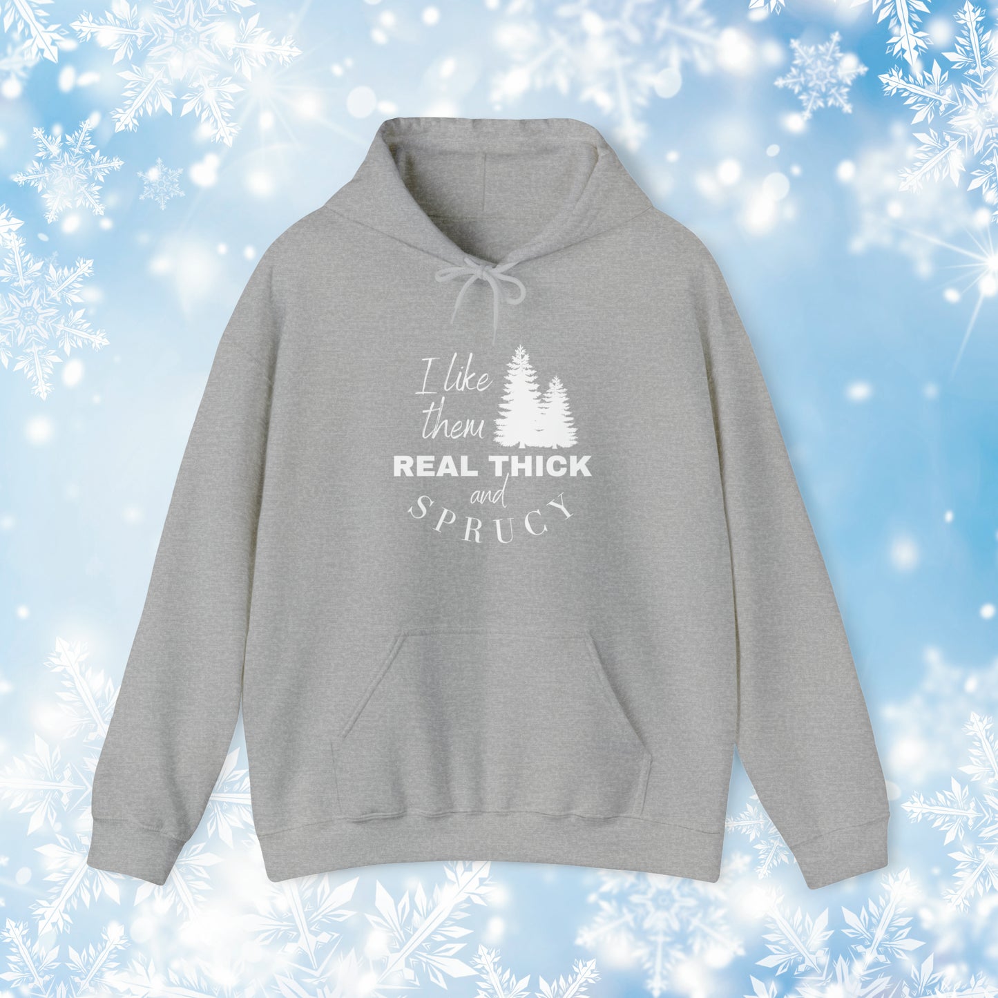 Real Think & Sprucy Hooded Sweatshirt - Unisex