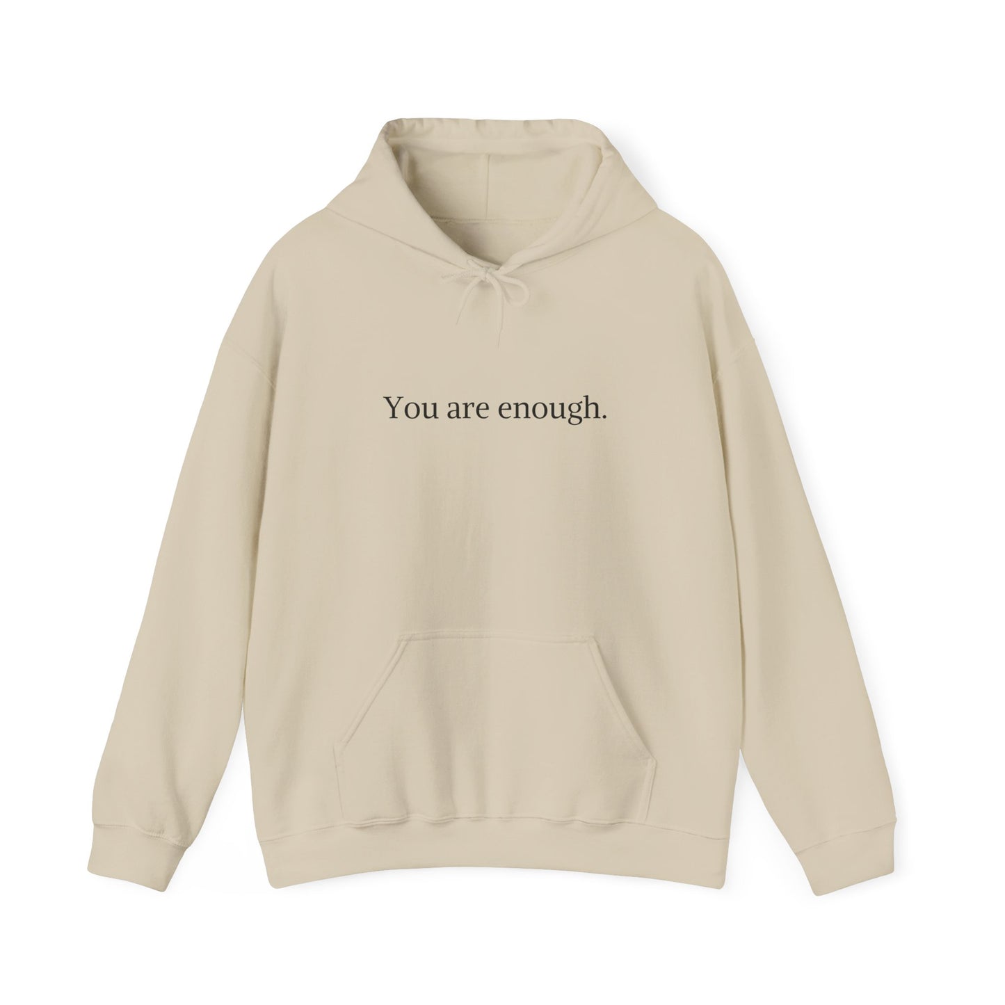 "You are enough. The world is a better place with you in it" Hoodie with front and back design