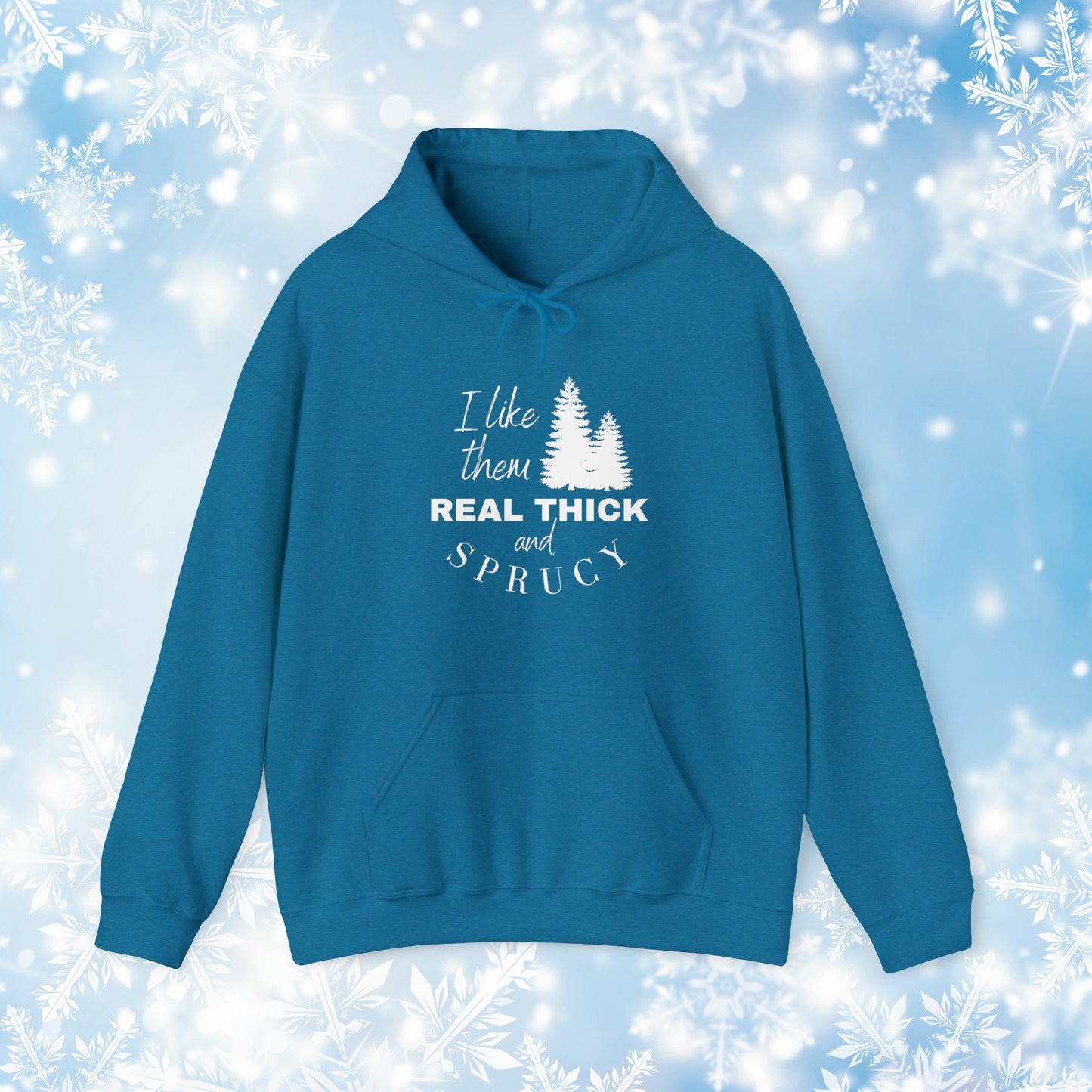 Real Think & Sprucy Hooded Sweatshirt - Unisex