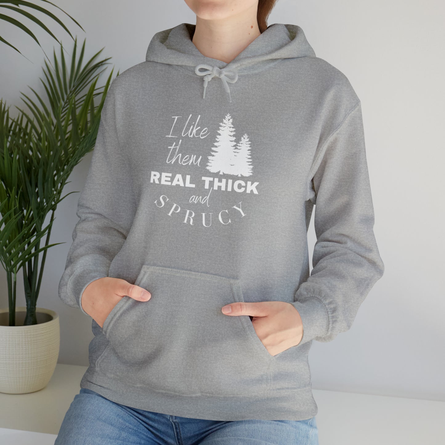 Real Think & Sprucy Hooded Sweatshirt - Unisex