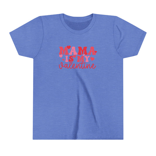 Mama is my Valentine Youth Short Sleeve Tee