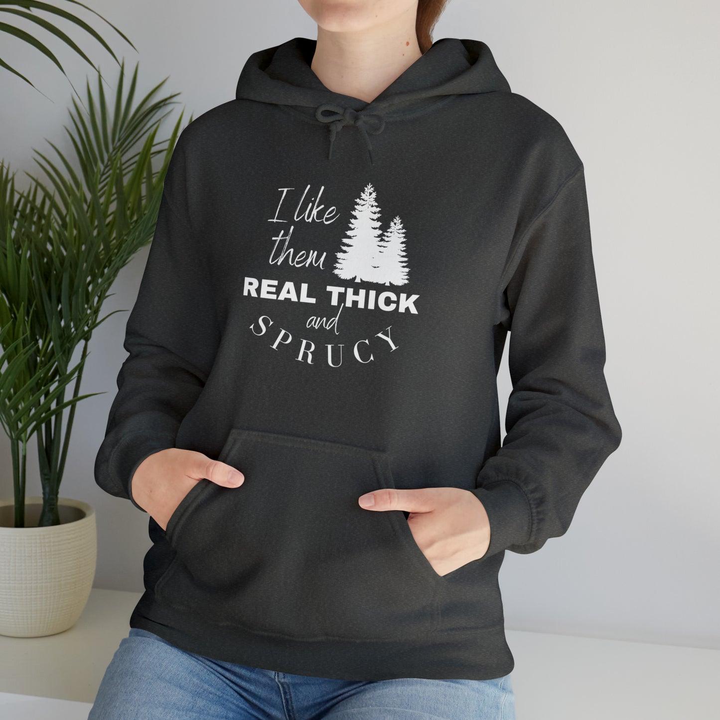 Real Think & Sprucy Hooded Sweatshirt - Unisex