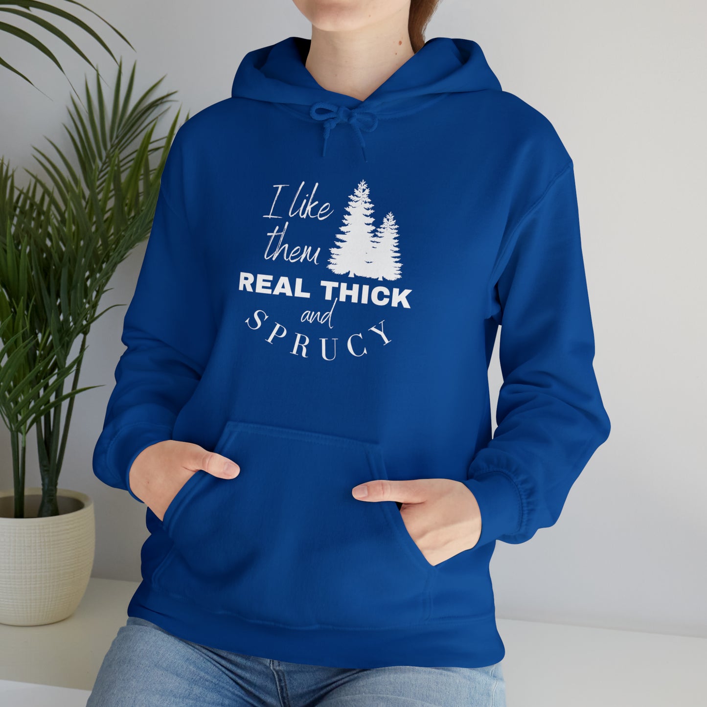 Real Think & Sprucy Hooded Sweatshirt - Unisex