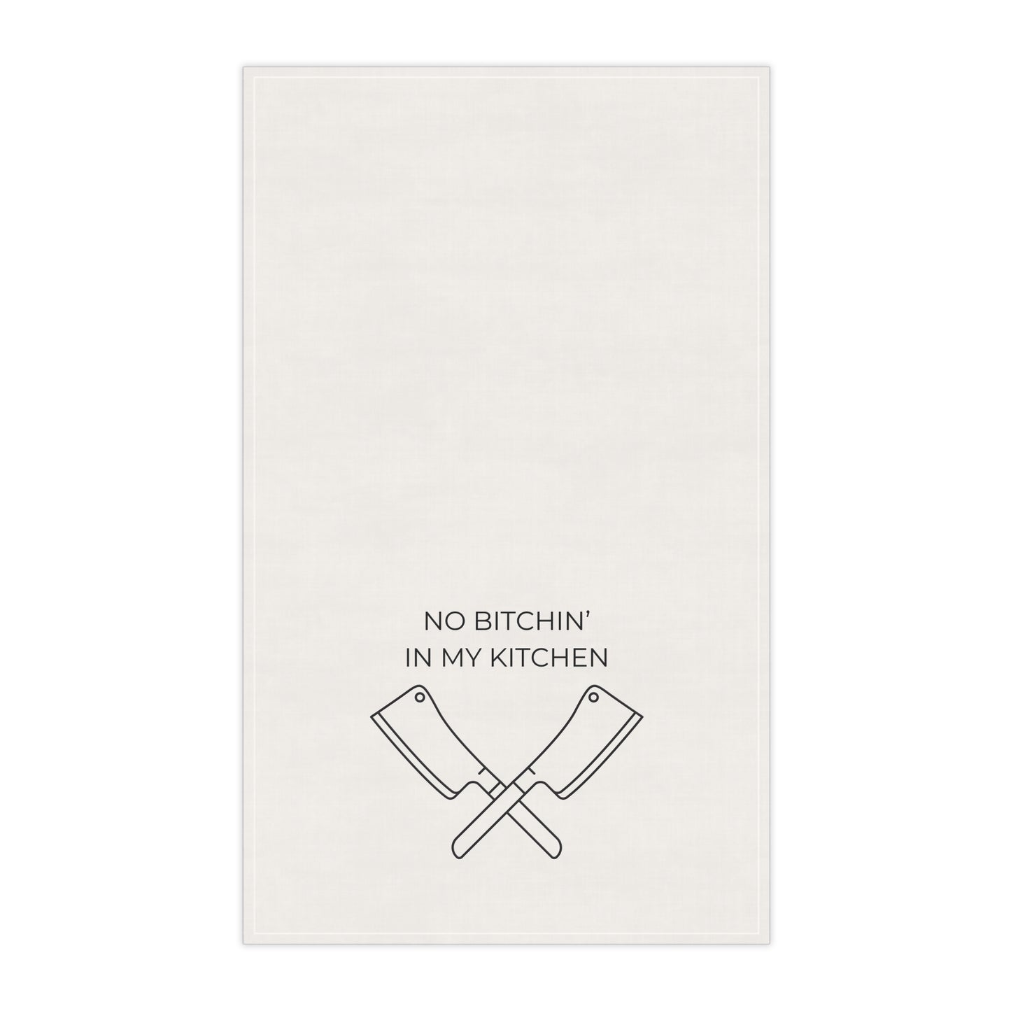 No Bitchin' Tea Towel