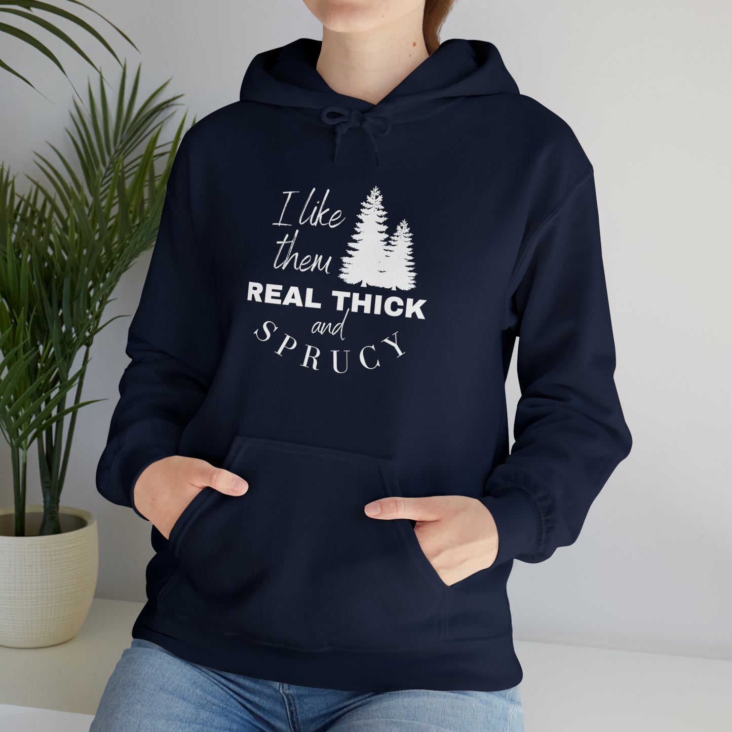 Real Think & Sprucy Hooded Sweatshirt - Unisex